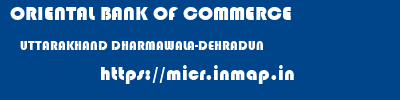 ORIENTAL BANK OF COMMERCE  UTTARAKHAND DHARMAWALA-DEHRADUN    micr code